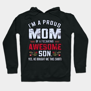 I'M A Proud Mom Of A Freaking Awesome Son Mothers Day Hoodie